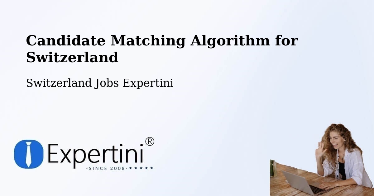 Candidate Matching Algorithm Overview – Lenzerheide - Switzerland Jobs Expertini